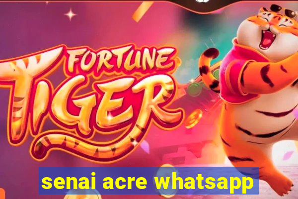 senai acre whatsapp